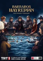  Хайреддин Барбаросса: Указ Султана смотреть онлайн Barbaros Hayreddin: Sultanin Fermani сериал 1 сезон 